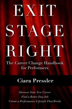 Paperback Exit Stage Right: The Career Change Handbook for Performers Book