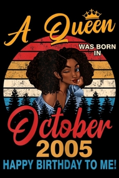 Paperback A Queen Was Born In October 2005 happy birthday to me!: Womens A Queen Was Born In October 2005 14th Birthday Gifts Journal/Notebook Blank Lined Ruled Book