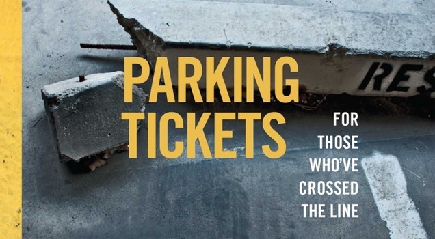 Paperback Parking Tickets: For Those Who've Crossed the Line Book