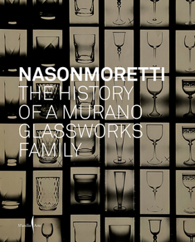 Hardcover Nasonmoretti: The History of a Murano Glassworks Family Book