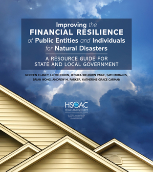 Paperback Improving the Financial Resilience of Public Entities and Individuals for Natural Disasters: A Resource Guide for State and Local Government Book