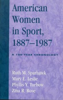 Paperback American Women in Sport, 1887-1987: A 100-Year Chronology Book