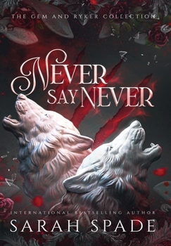 Never Say Never: The Gem and Ryker Collection (Claws and Fangs Collection) - Book  of the Claws and Fangs
