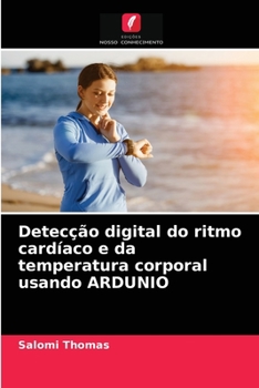 Paperback Detecção digital do ritmo cardíaco e da temperatura corporal usando ARDUNIO [Portuguese] Book