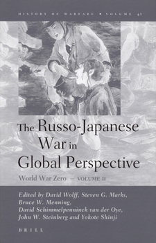 Hardcover The Russo-Japanese War in Global Perspective: World War Zero, Volume II Book