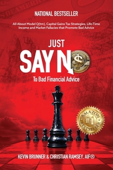 Just Say No to Bad Financial Advice : All about Model Q(tm), Capital Gains Tax Strategies, Life-Time Income and Market Fallacies