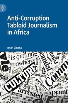 Hardcover Anti-Corruption Tabloid Journalism in Africa Book