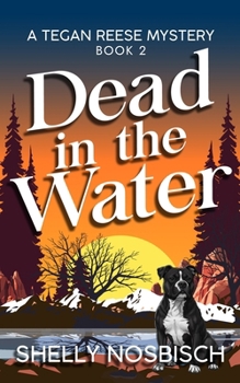 Dead in the Water: A Tegan Reese Mystery (Tegan Reese Mysteries)