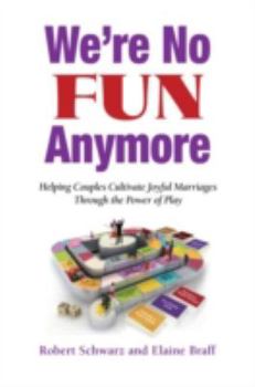 Hardcover We're No Fun Anymore: Helping Couples Cultivate Joyful Marriages Through the Power of Play Book