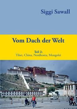 Paperback Vom Dach der Welt 2: Tibet, China, Nordkorea, Mongolei [German] Book