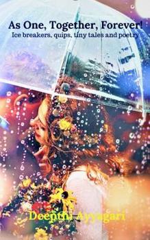 Paperback As One, Together, Forever!: Ice breakers, quips, tiny tales and poetry Book