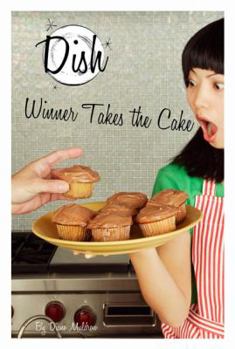 Winner Takes The Cake - Book #11 of the Dish
