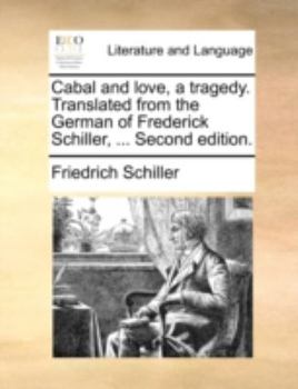 Paperback Cabal and love, a tragedy. Translated from the German of Frederick Schiller, ... Second edition. Book