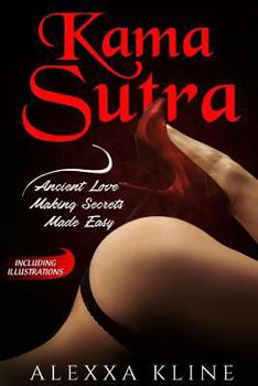 Paperback Kama Sutra: Ancient Love Making Secrets Made Easy: With Illustrations Book