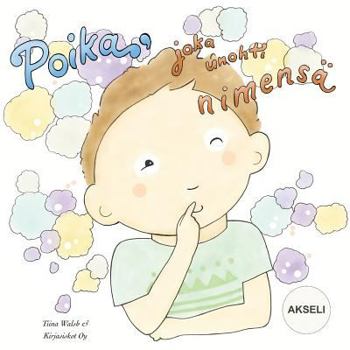 Paperback Poika, joka unohti nimensä AKSELI [Finnish] Book
