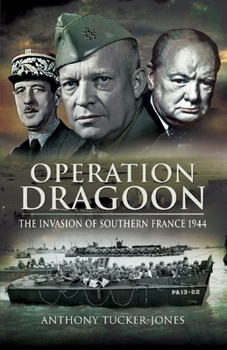 Paperback Operation Dragoon: The Liberation of Southern France 1944 Book