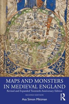 Maps and Monsters in Medieval England: Revised and Expanded Twentieth-Anniversary Edition