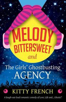 Melody Bittersweet And The Girls Ghostbusting Agency - Book #1 of the Chapelwick Mysteries