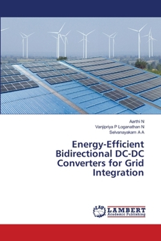 Energy-Efficient Bidirectional DC-DC Converters for Grid Integration