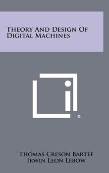 Hardcover Theory And Design Of Digital Machines Book