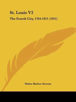 Paperback St. Louis V2: The Fourth City, 1764-1911 (1911) Book