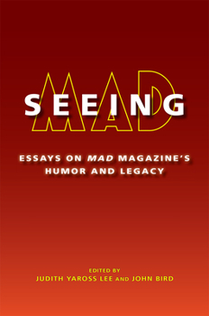 Hardcover Seeing Mad: Essays on Mad Magazine's Humor and Legacy Book