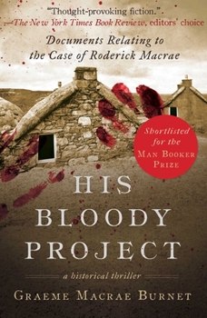 Paperback His Bloody Project: Documents Relating to the Case of Roderick MacRae Book