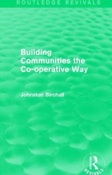 Paperback Building Communities (Routledge Revivals): The Co-operative Way Book
