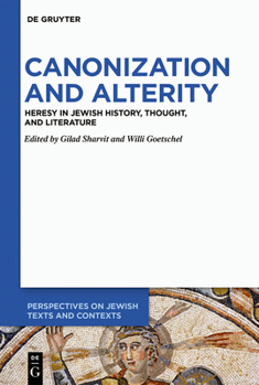 Paperback Canonization and Alterity: Heresy in Jewish History, Thought, and Literature Book