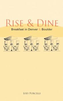 Paperback Rise & Dine: Breakfast in Denver & Boulder Book