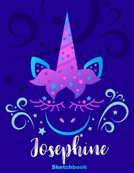 Josephine Sketchbook: Pink Unicorn Personalized First Name Sketch Book for Drawing, Sketching, Journaling, Doodling and Making Notes. Cute and Trendy, ... Kids, Teens, Children. Art Hobby Diary