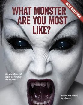 What Monster Are You Most Like? - Book  of the Best Quiz Ever