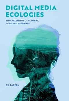 Paperback Digital Media Ecologies: Entanglements of Content, Code and Hardware Book