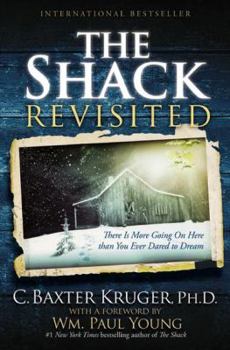 Paperback The Shack Revisited: There Is More Going on Here Than You Ever Dared to Dream Book