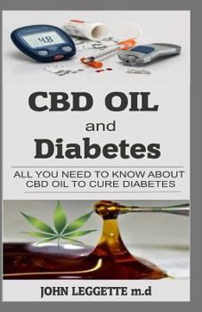 Paperback CBD Oil and Diabetes: All You Need to Know about CBD Oil to Cure Diabetes Book