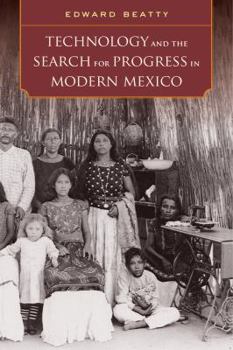Paperback Technology and the Search for Progress in Modern Mexico Book