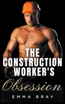 Paperback The Construction Worker's Obsession Book