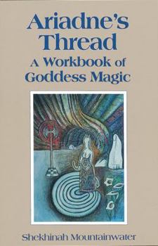 Paperback Ariadne's Thread: A Workbook of Goddess Magic Book
