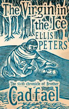 The Virgin in the Ice (Chronicles of Brother Cadfael #6)