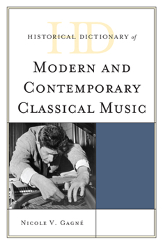 Hardcover Historical Dictionary of Modern and Contemporary Classical Music Book