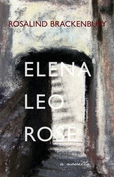 Paperback Elena, Leo, Rose: A Novella Book