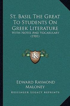 Paperback St. Basil The Great To Students On Greek Literature: With Notes And Vocabulary (1901) Book