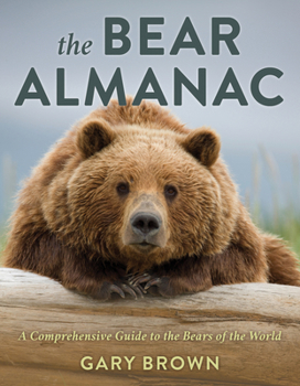 Paperback The Bear Almanac: A Comprehensive Guide to the Bears of the World Book