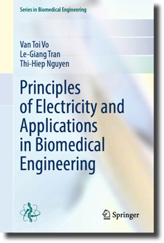Principles of Electricity and Applications in Biomedical Engineering (Series in Biomedical Engineering)