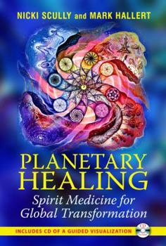 Paperback Planetary Healing: Spirit Medicine for Global Transformation [With CD (Audio)] Book
