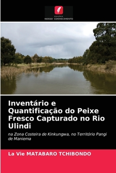 Paperback Inventário e Quantificação do Peixe Fresco Capturado no Rio Ulindi [Portuguese] Book