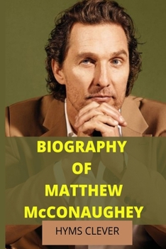 Paperback BIOGRAPHY OF MATTHEW McCONAUGHEY Book