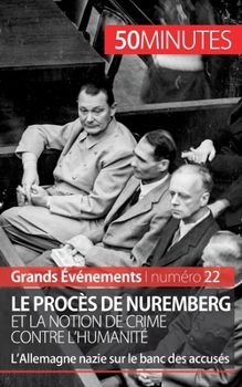 Paperback Le procès de Nuremberg et la notion de crime contre l'humanité: L'Allemagne nazie sur le banc des accusés [French] Book