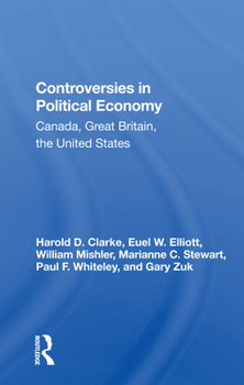 Paperback Controversies in Political Economy: Canada, Great Britain, the United States Book