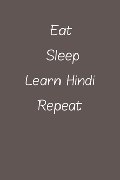 eat sleep learn Hindi repeat: Lined Notebook / Journal Gift, 120 Pages, 6*9, Soft Cover, Matte Finish